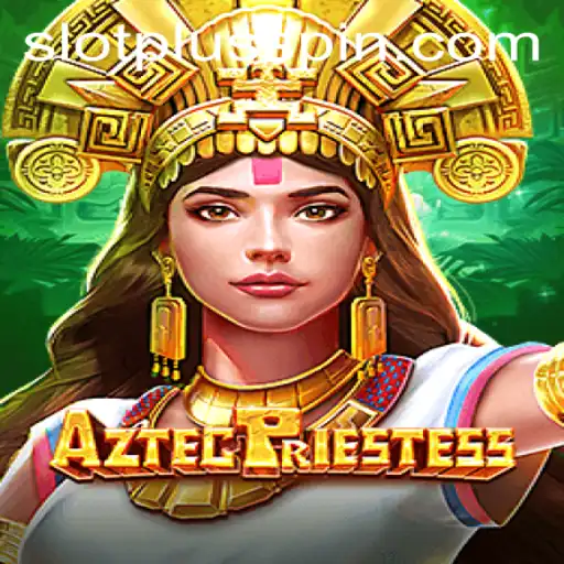 Exploring the Mystical World of AztecPriestess with SlotPlus