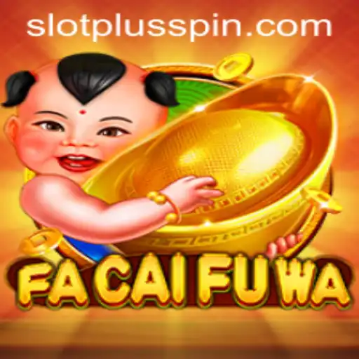 Unveiling the Intricacies of FaCaiFuWa: A New Era in SlotPlus Gaming
