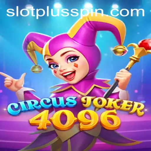 Discover the Thrills of CircusJoker4096: A SlotPlus Adventure