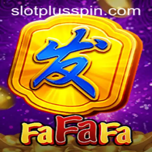 Exploring FaFaFa: A New Era in SlotPlus Gaming