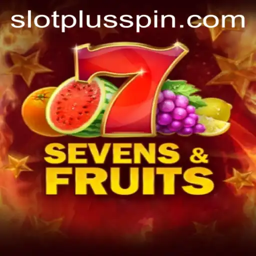 Exploring the Exciting World of SevensFruits SlotPlus