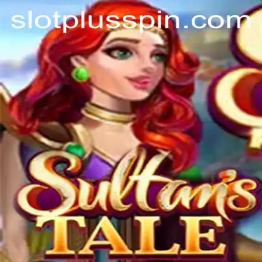 Discover the Exciting World of Sultanstale: A Rich SlotPlus Adventure