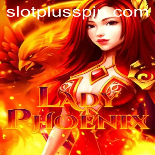 LadyPhoenix and the SlotPlus Experience: An Enthralling Adventure
