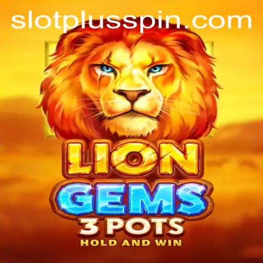 Discovering LionGems3pots: The Exciting Adventure with SlotPlus