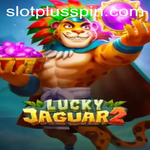 Exploring the Exciting World of Luckyjaguar2: A SlotPlus Adventure