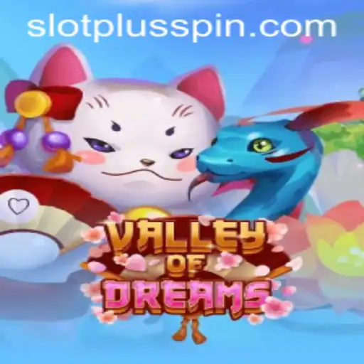 Explore the Enchanting World of ValleyofDreams with SlotPlus
